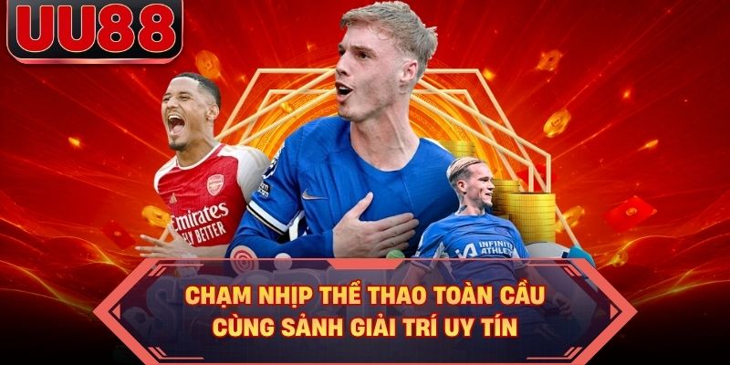 Chạm nhịp thể thao toàn cầu cùng sảnh giải trí uy tín