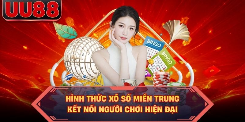 Hình thức xổ số miền trung kết nối người chơi hiện đại