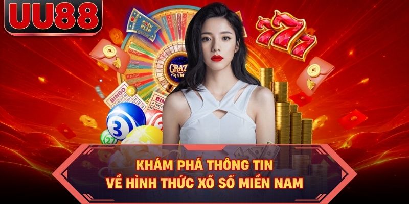 Khám phá thông tin về hình thức xổ số miền Nam Khám phá thông tin về hình thức xổ số miền Nam