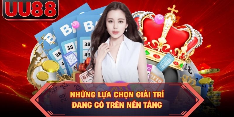 Những lựa chọn giải trí đang có trên nền tảng