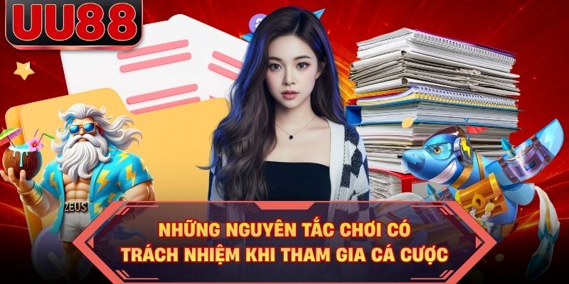 Những nguyên tắc chơi có trách nhiệm khi tham gia cá cược