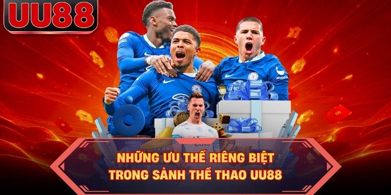 Những ưu thế riêng biệt trong sảnh thể thao UU88