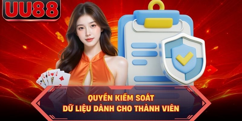 Quyền kiểm soát dữ liệu dành cho thành viên
