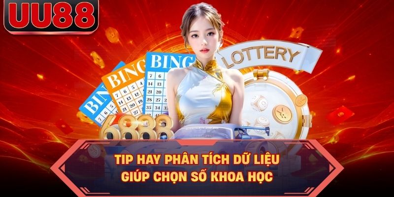 Tip hay phân tích dữ liệu giúp chọn số khoa học