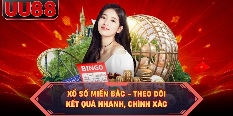 Xổ Số Miền Bắc - Theo Dõi Kết Quả Nhanh, Chính Xác